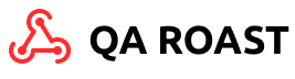 QA Roast